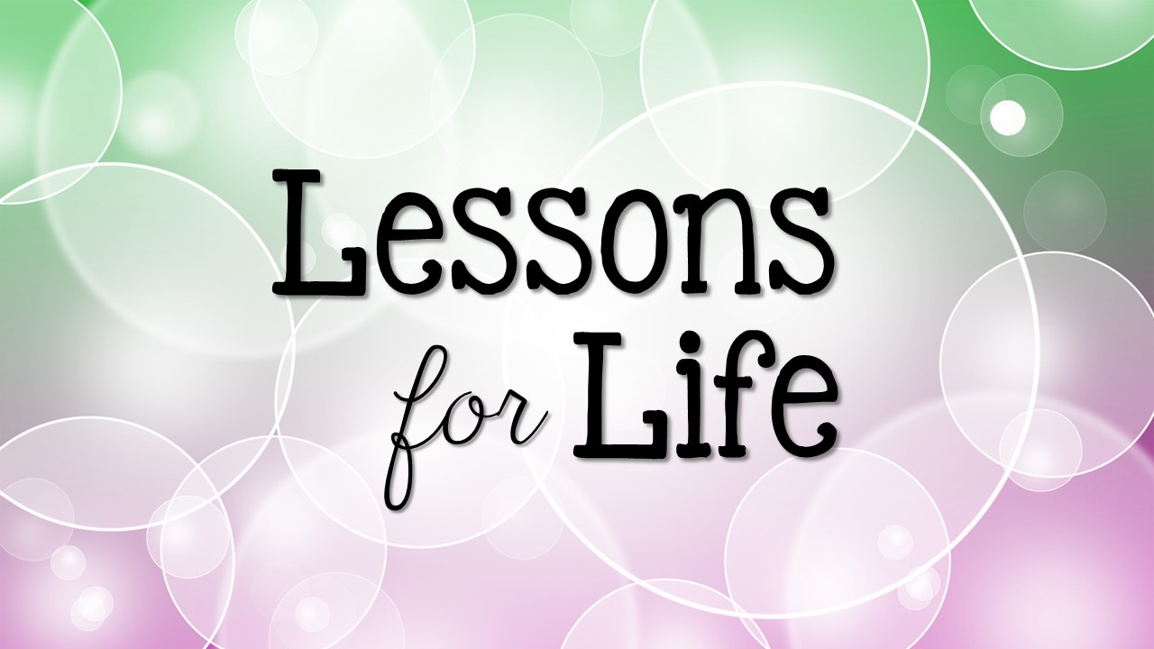 Lessons For Life