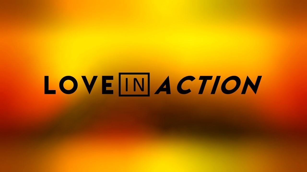 LOVE IN ACTION: The L4 Initiative